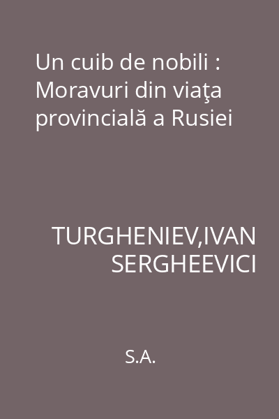 Un cuib de nobili : Moravuri din viaţa provincială a Rusiei