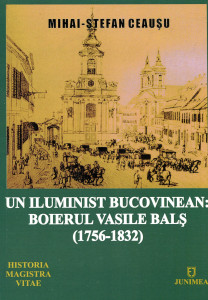 Un iluminist bucovinean : Boierul Vasile Balș 1756 - 1832