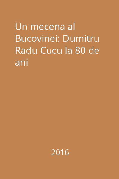 Un mecena al Bucovinei: Dumitru Radu Cucu la 80 de ani