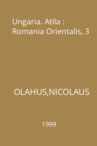 Ungaria. Atila : Romania Orientalis, 3