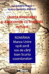Unirea Basarabiei şi a Bucovinei cu România 1917-1918: Documente