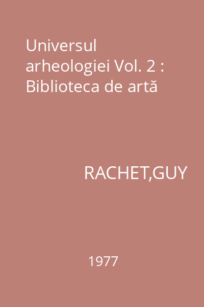Universul arheologiei Vol. 2 : Biblioteca de artă