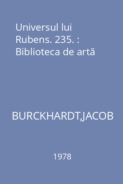 Universul lui Rubens. 235. : Biblioteca de artă