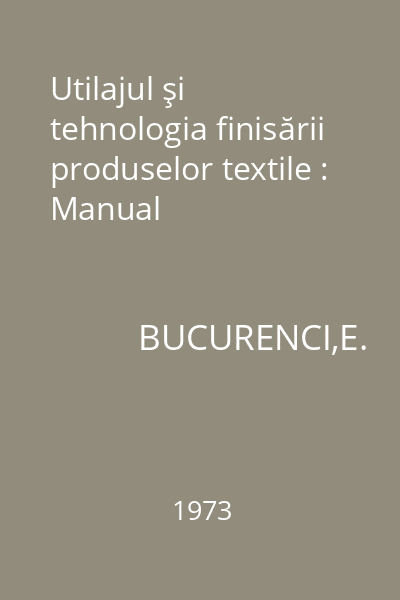 Utilajul şi tehnologia finisării produselor textile : Manual