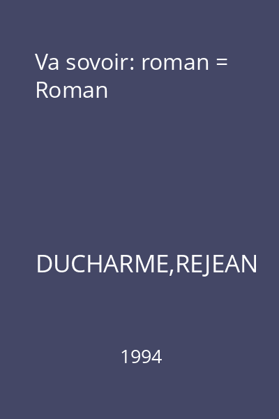 Va sovoir: roman = Roman