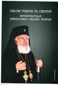 Valori perene în creația Mitropolitului Bartolomeu Valeriu Anania : Carte tipărită cu binecuvântarea Înaltpreasfințitului Părinte Calinic, Arhiepiscop al Sucevei și Rădăuților