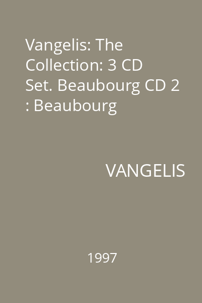 Vangelis: The Collection: 3 CD Set. Beaubourg CD 2 : Beaubourg