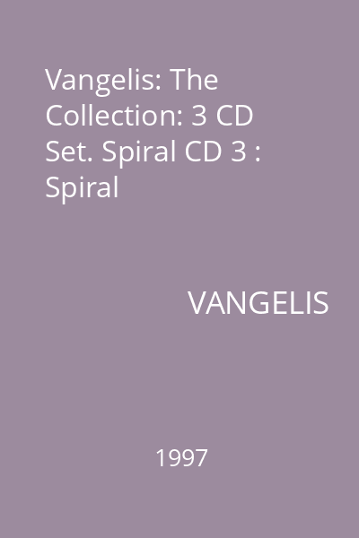 Vangelis: The Collection: 3 CD Set. Spiral CD 3 : Spiral