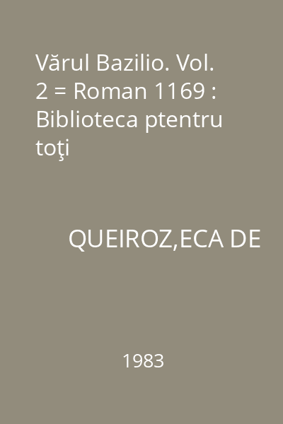 Vărul Bazilio. Vol. 2 = Roman 1169 : Biblioteca ptentru toţi