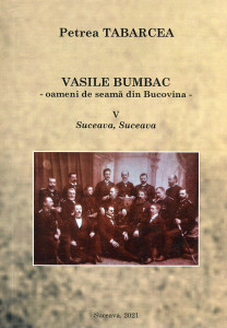 Vasile Bumbac - oameni de seamă din Bucovina-: Suceava, Suceava