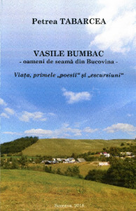 Vasile Bumbac-oameni de seamă din Bucovina-Viaţa, unele "poesii" şi "escursiuni"
