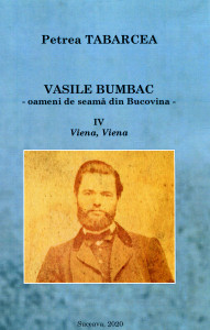 Vasile Bumbac-oameni de seamă din Bucovina. Vol. 4 : Viena, Viena