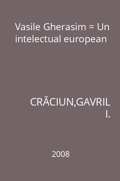 Vasile Gherasim = Un intelectual european