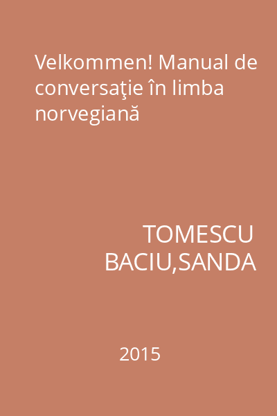 Velkommen! Manual de conversaţie în limba norvegiană