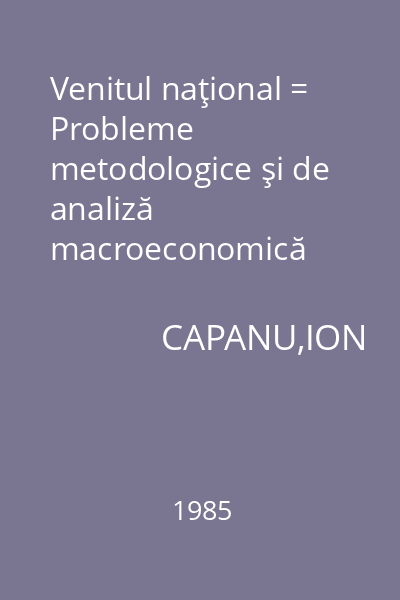 Venitul naţional = Probleme metodologice şi de analiză macroeconomică