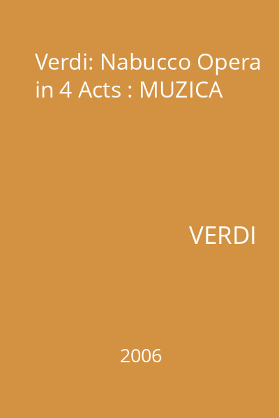 Verdi: Nabucco Opera in 4 Acts : MUZICA