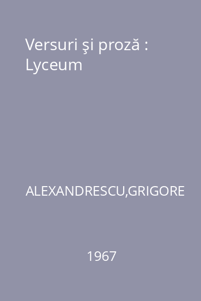 Versuri şi proză : Lyceum