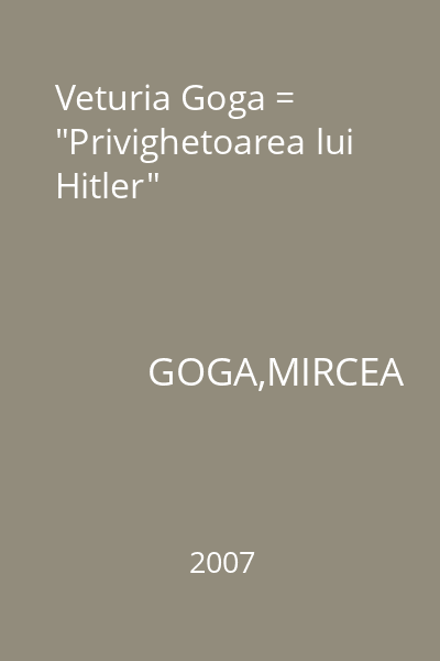 Veturia Goga = "Privighetoarea lui Hitler"