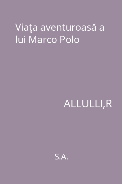 Viaţa aventuroasă a lui Marco Polo