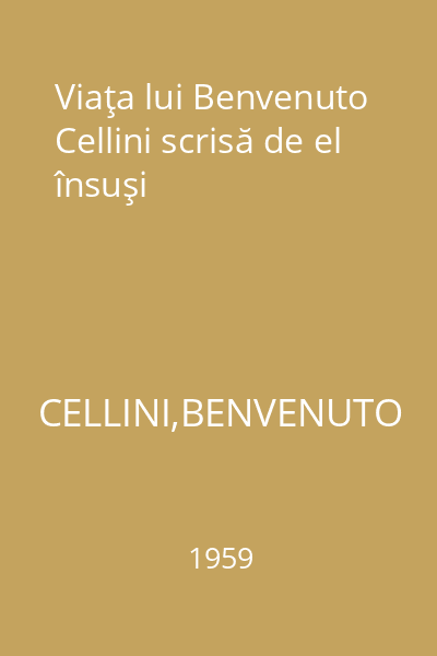 Viaţa lui Benvenuto Cellini scrisă de el însuşi