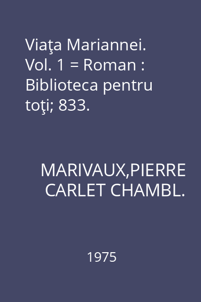 Viaţa Mariannei. Vol. 1 = Roman : Biblioteca pentru toţi; 833.