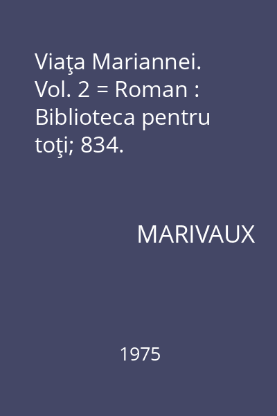 Viaţa Mariannei. Vol. 2 = Roman : Biblioteca pentru toţi; 834.