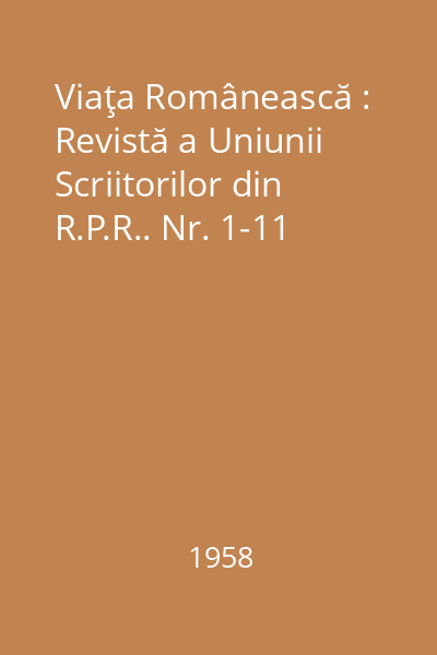 Viaţa Românească : Revistă a Uniunii Scriitorilor din R.P.R.. Nr. 1-11