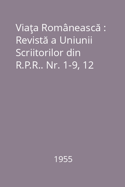 Viaţa Românească : Revistă a Uniunii Scriitorilor din R.P.R.. Nr. 1-9, 12