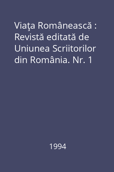 Viaţa Românească : Revistă editată de Uniunea Scriitorilor din România. Nr. 1