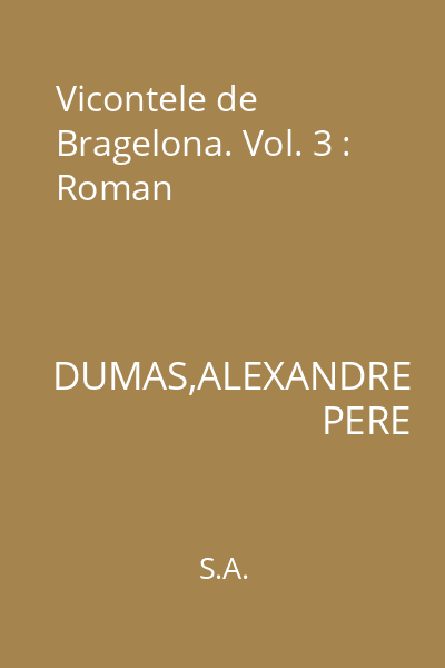 Vicontele de Bragelona. Vol. 3 : Roman