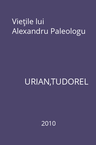 Vieţile lui Alexandru Paleologu