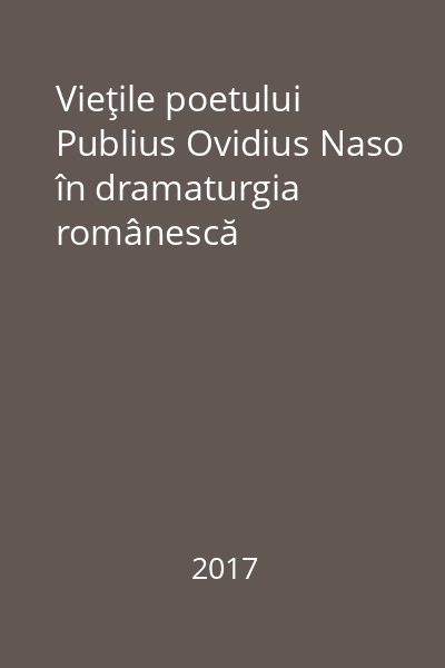 Vieţile poetului Publius Ovidius Naso în dramaturgia românescă