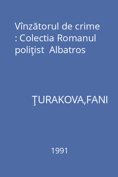 Vînzătorul de crime : Colectia Romanul poliţist  Albatros