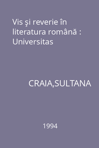 Vis şi reverie în literatura română : Universitas