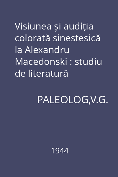 Visiunea și audiția colorată sinestesică la Alexandru Macedonski : studiu de literatură comparată