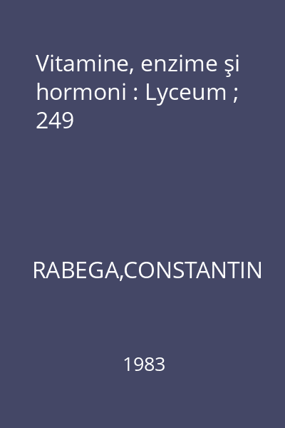 Vitamine, enzime şi hormoni : Lyceum ; 249