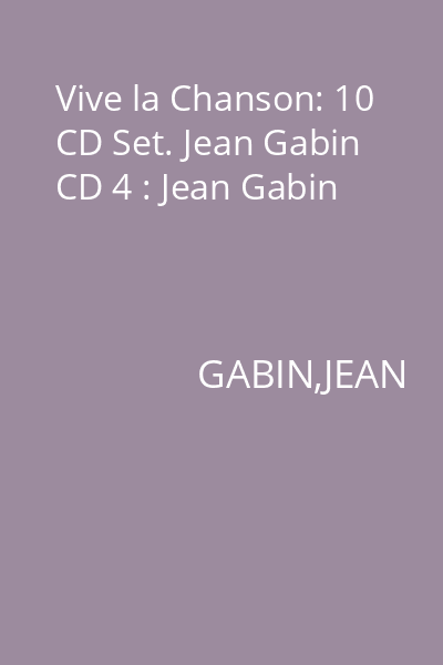 Vive la Chanson: 10 CD Set. Jean Gabin CD 4 : Jean Gabin