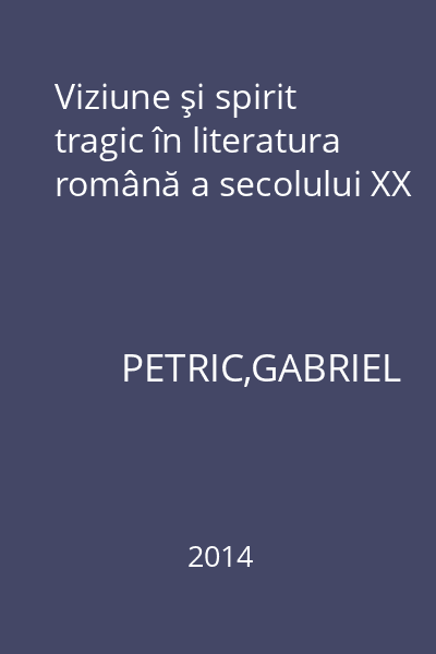 Viziune şi spirit tragic în literatura română a secolului XX