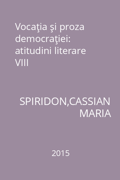 Vocaţia şi proza democraţiei: atitudini literare VIII