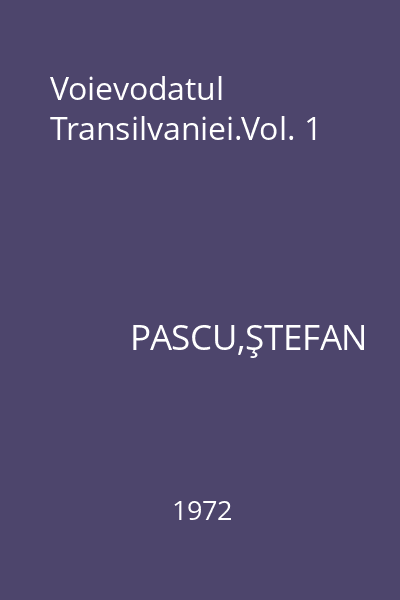 Voievodatul Transilvaniei.Vol. 1