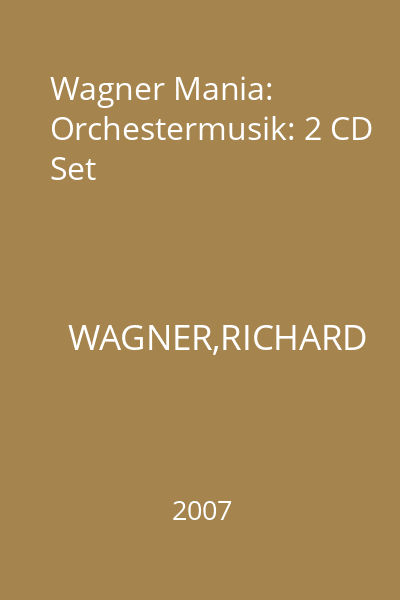 Wagner Mania: Orchestermusik: 2 CD Set