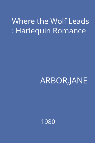 Where the Wolf Leads : Harlequin Romance