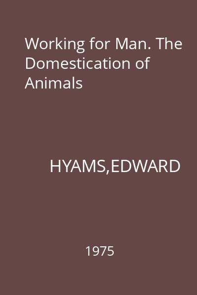 Working for Man. The Domestication of Animals