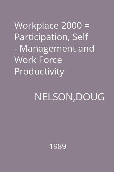 Workplace 2000 = Participation, Self - Management and Work Force Productivity