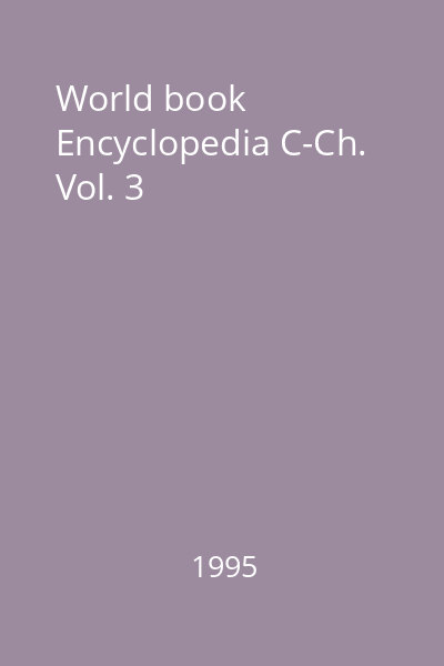 World book Encyclopedia C-Ch. Vol. 3