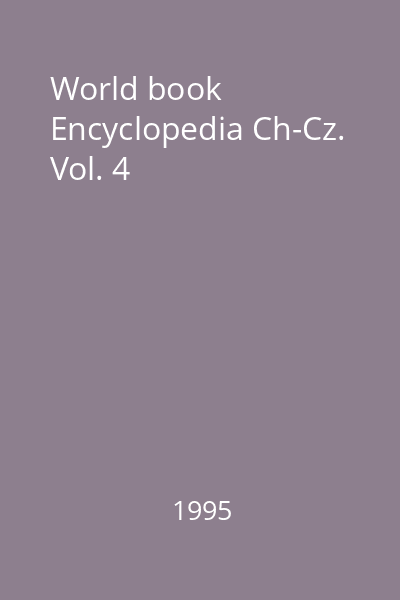 World book Encyclopedia Ch-Cz. Vol. 4