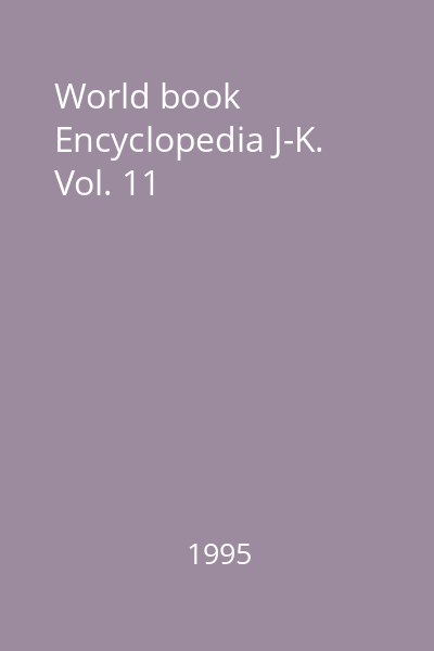 World book Encyclopedia J-K. Vol. 11