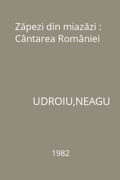Zăpezi din miazăzi : Cântarea României