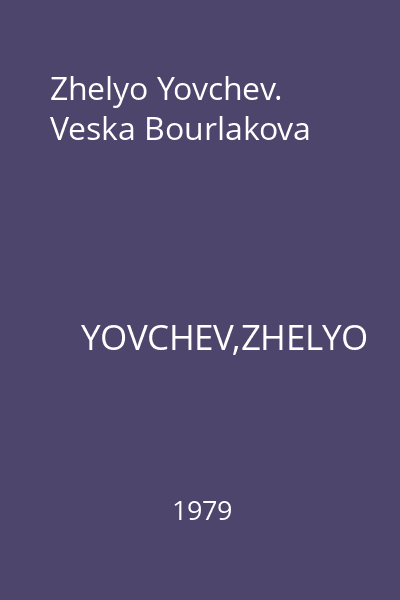 Zhelyo Yovchev. Veska Bourlakova