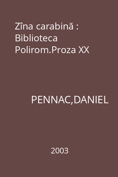 Zîna carabină : Biblioteca Polirom.Proza XX
